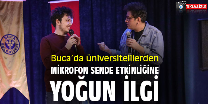 Buca’da üniversitelilerden mikrofon sende etkinliğine yoğun ilgi