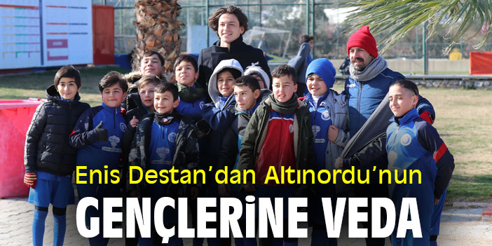 Enis Destan’dan Altınordu’nun gençlerine veda