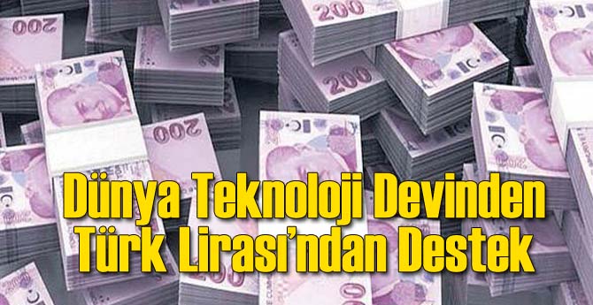Dünya Teknoloji Devinden TL'ye Destek
