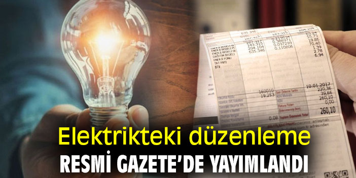 Elektrikteki düzenleme Resmi Gazete’de yayımlandı
