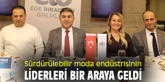 Sürdürülebilir moda endüstrisinin liderleri bir araya geldi