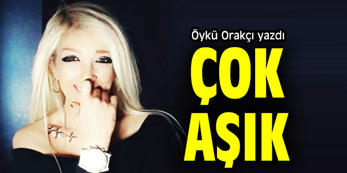 ÇOK AŞIK