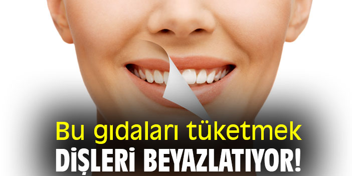 Bu gıdaları tüketmek, dişleri beyazlatıyor!