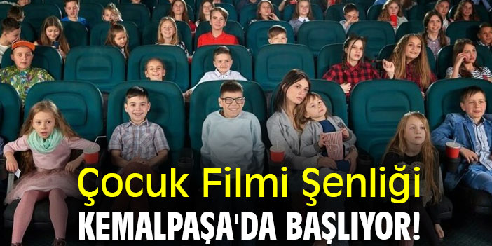 Çocuk Filmi Şenliği Kemalpaşa'da başlıyor!