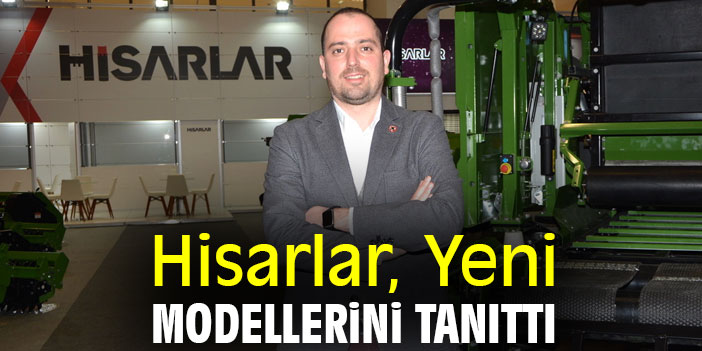 Hisarlar, Yeni Modellerini Tanıttı