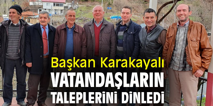 Başkan Karakayalı, vatandaşların taleplerini dinledi