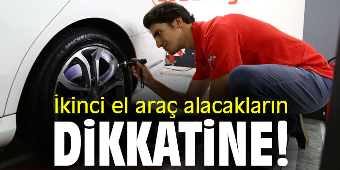 İkinci el araç alacakların dikkatine!