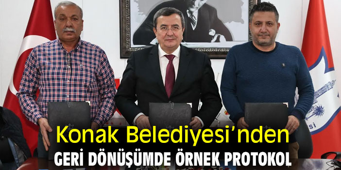 Konak Belediyesi’nden Geri dönüşümde örnek protokol