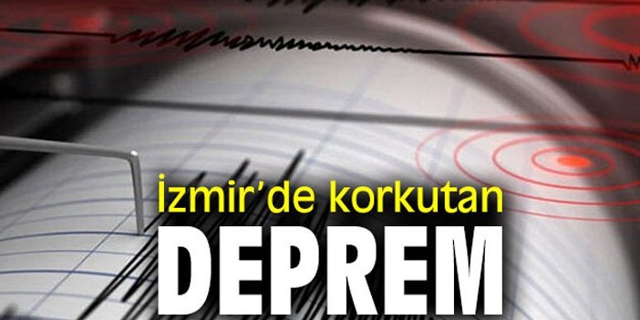 İzmir'de korkutan deprem!