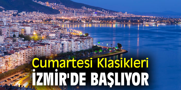 Cumartesi Klasikleri İzmir'de başlıyor