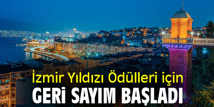 İzmir Yıldızı Ödülleri için geri sayım başladı