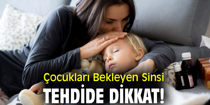 Çocukları Bekleyen Sinsi Tehdide Dikkat!