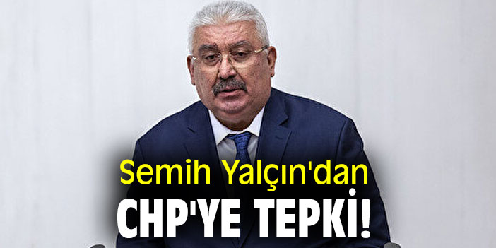 Semih Yalçın'dan CHP'ye tepki!