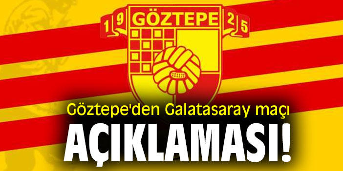 Göztepe'den Galatasaray maçı açıklaması!