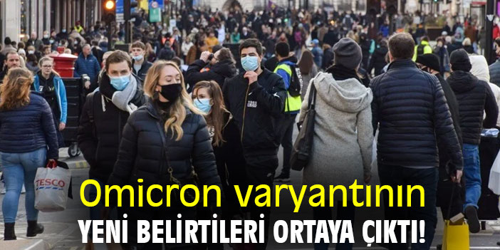 Omicron varyantının yeni belirtileri ortaya çıktı!