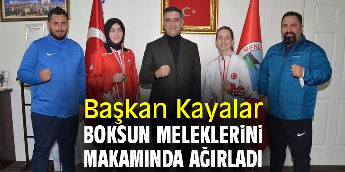 Başkan Kayalar, boksun meleklerini makamında ağırladı