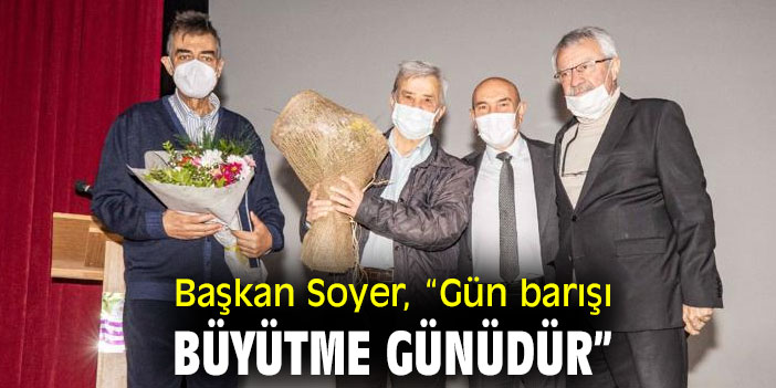 Başkan Soyer: “Gün barışı büyütme günüdür”
