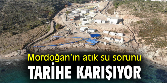 Mordoğan’ın atık su sorunu tarihe karışıyor