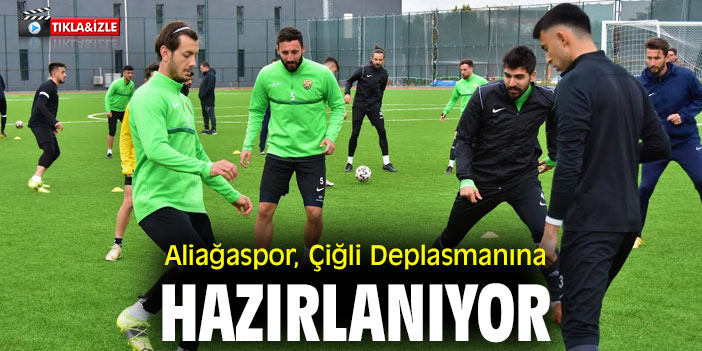Aliağaspor, Çiğli Deplasmanına Hazırlanıyor