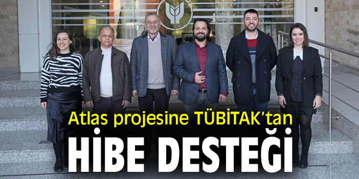 Atlas projesine TÜBİTAK’tan hibe desteği