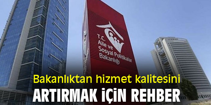 Bakanlıktan hizmet kalitesini artırmak için rehber