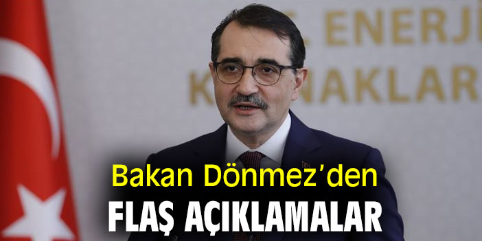 Bakan Dönmez’den flaş açıklamalar