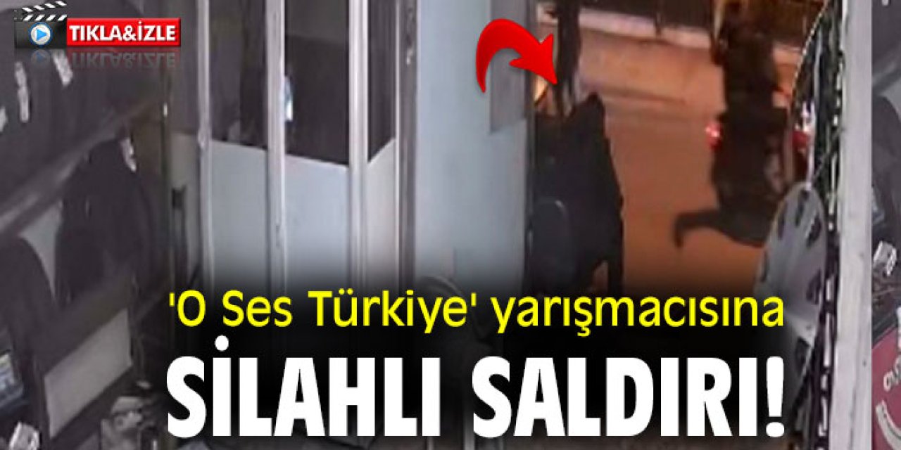 'O Ses Türkiye' yarışmacısına silahlı saldırı!