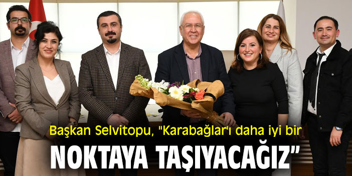 Başkan Selvitopu, "Karabağlar'ı daha iyi bir noktaya taşıyacağız”