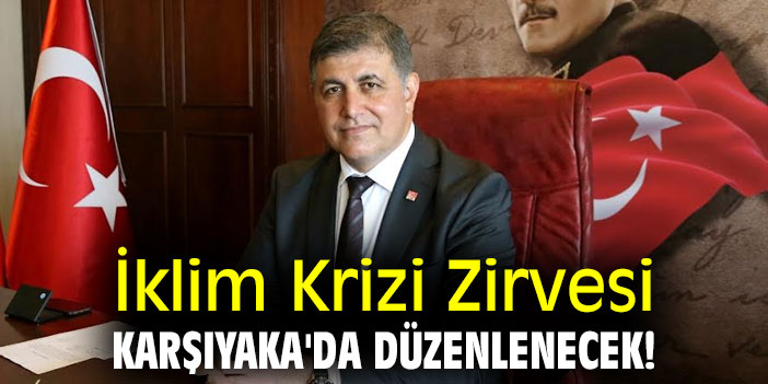 İklim krizi zirvesi Karşıyaka'da düzenlenecek!