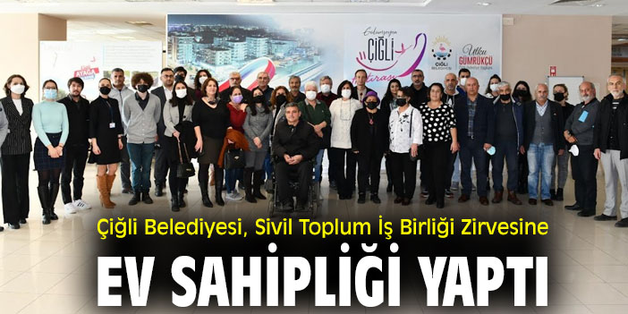 Çiğli Belediyesi Sivil Toplum İş Birliği Zirvesine Ev Sahipliği Yaptı