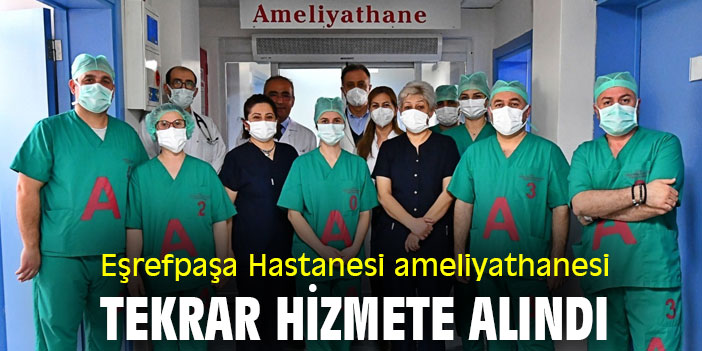 Eşrefpaşa Hastanesi ameliyathanesi tekrar hizmete alındı