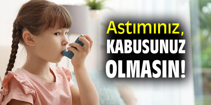 Uzmanı uyardı! Astımınız, kabusunuz olmasın