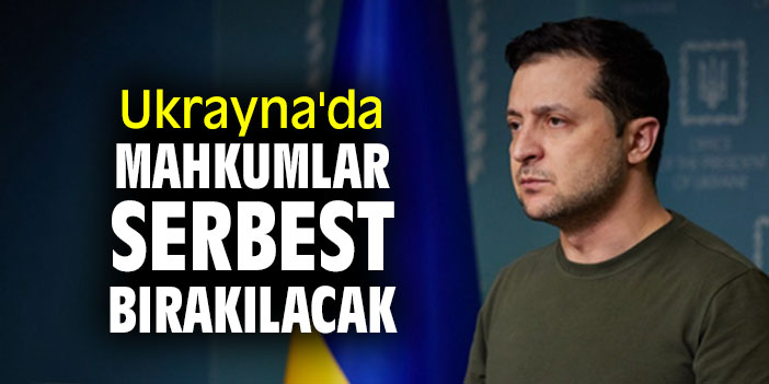 Ukrayna'da mahkumlar serbest bırakılacak