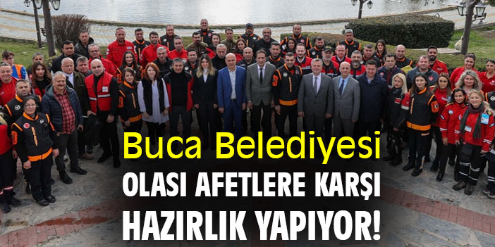 Buca Belediyesi, olası afetlere karşı hazırlık yapıyor!