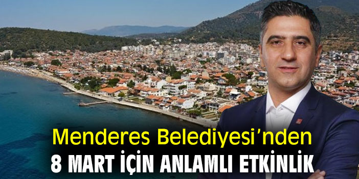 Menderes Belediyesi’nden 8 Mart için anlamlı etkinlik