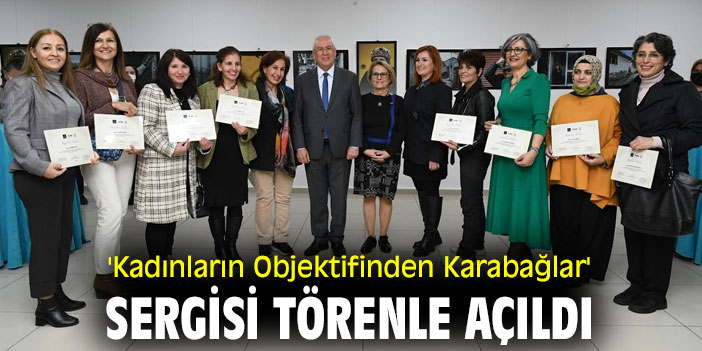 'Kadınların Objektifinden Karabağlar' sergisi törenle açıldı