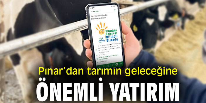 Pınar’dan tarımın geleceğine önemli yatırım