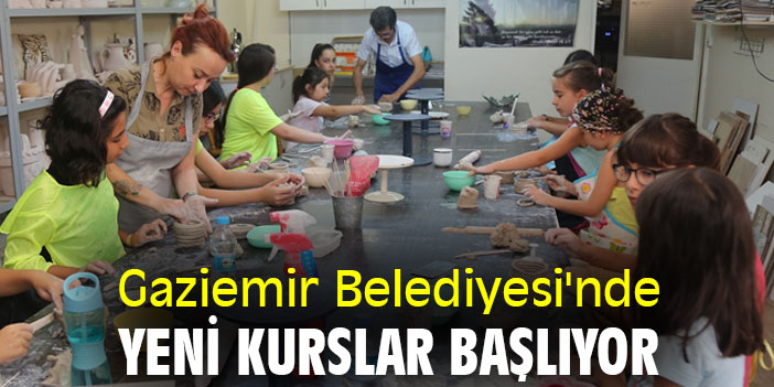 Gaziemir Belediyesi'nde yeni kurslar başlıyor