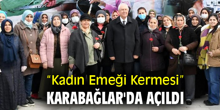 “Kadın Emeği Kermesi” Karabağlar'da açıldı