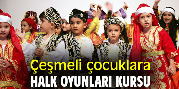 Çeşmeli çocuklara, halk oyunları kursu