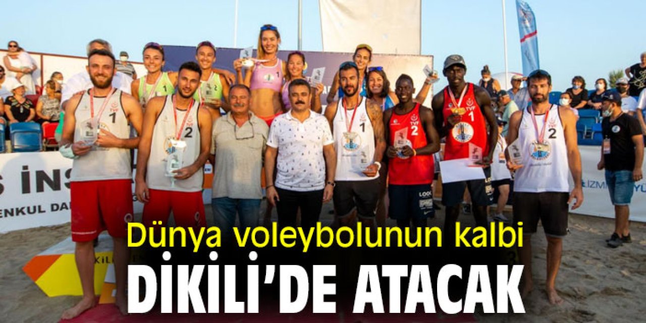 Dünya voleybolunun kalbi Dikili'de atacak