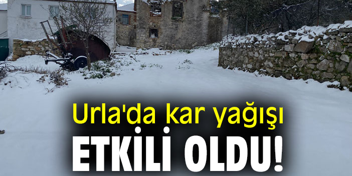 Urla'da kar yağışı etkili oldu!