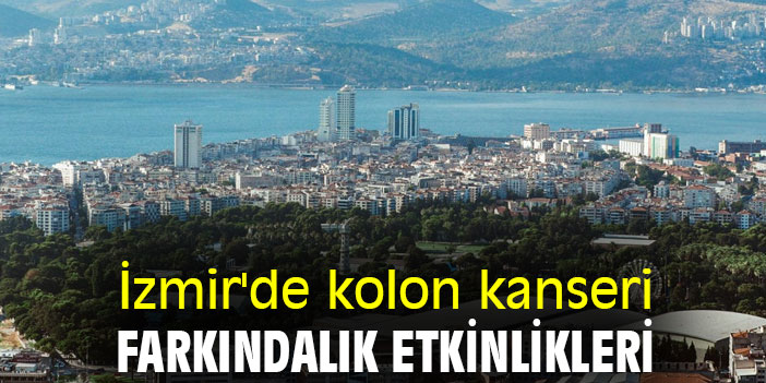 İzmir'de kolon kanseri farkındalık etkinlikleri