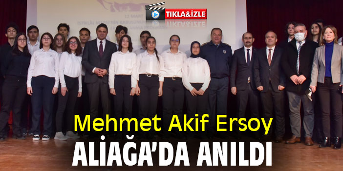 Mehmet Akif Ersoy, Aliağa'da Anıldı