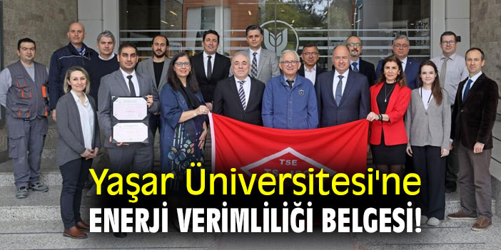 Yaşar Üniversitesi'ne enerji verimliliği belgesi!