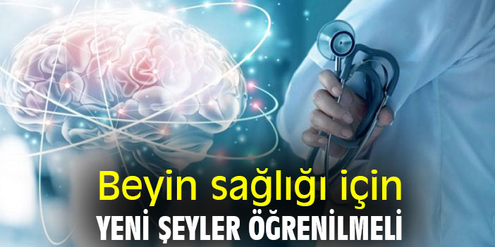 Beyin sağlığı için yeni şeyler öğrenilmeli