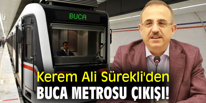Kerem Ali Sürekli'den Buca Metrosu çıkışı!