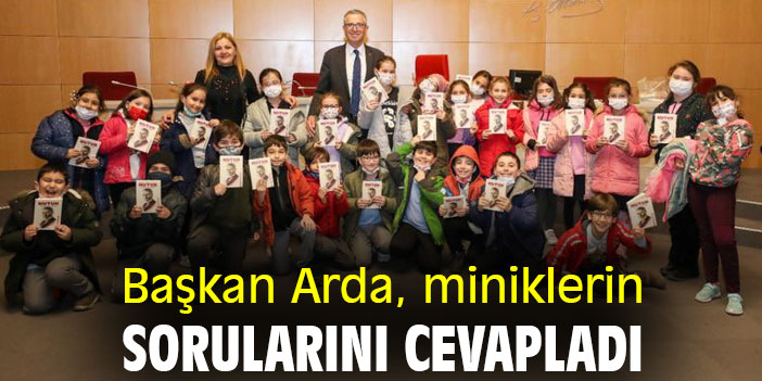 Başkan Arda, miniklerin sorularını cevapladı