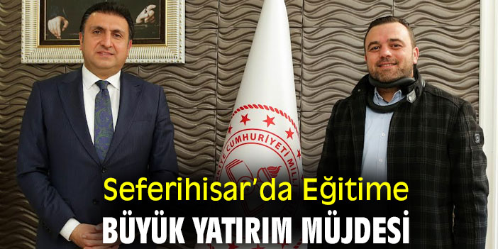 Seferihisar’da Eğitime Büyük Yatırım Müjdesi