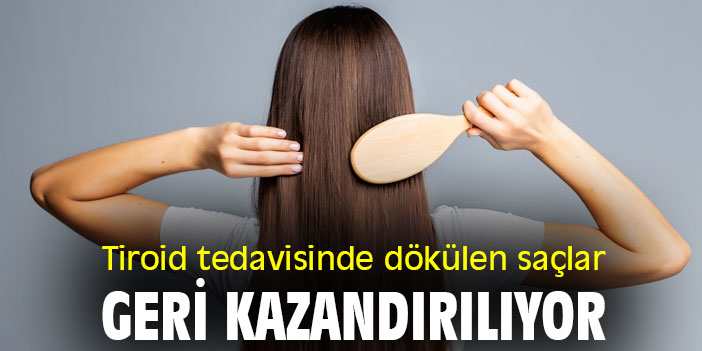 Tiroid tedavisinde dökülen saçlar, geri kazandırılıyor